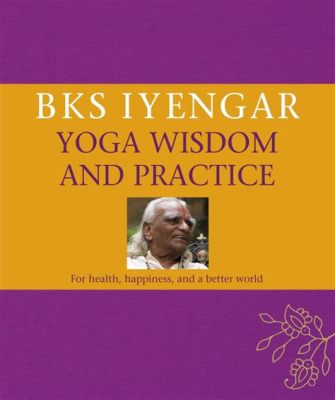   Your Spiritual Compass: Yoga: The Iyengar Way Unfolds Ancient Wisdom Through Modern Practice